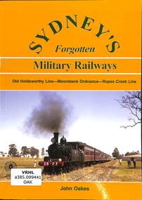 Book, Oakes, John, Sydney's Forgotten Military Railways, 2011