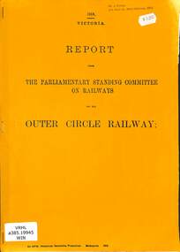 Booklet, Parliamentary Standing Committee of Victoria, Outer Circle Railway, 1918