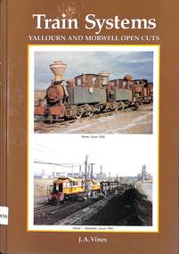 Book, Vines, J.A, Train Systems Yallourn and Morwell Open Cuts, 1994