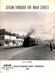 Booklet, Bullock, K.I, Steam Through the Main Street, 1964
