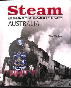 Book, Fischer, Tim, Steam Australia: Locomotives That Galvanised the Nation, 2021
