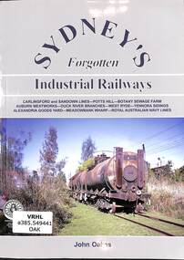 Book, Oakes, John, Sydney's Forgotten Industrial Railways, 2011