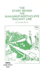 Booklet, Evans, H.D, The Story Behind the Manjimup-Northcliffe Railway Line