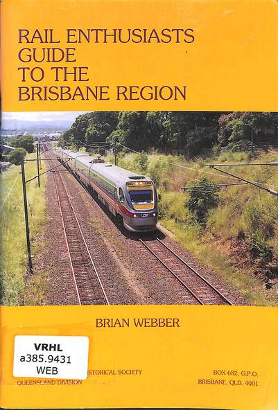 Book, Webber, Brian, Rail Enthusiasts Guide to the Brisbane Region, 1999