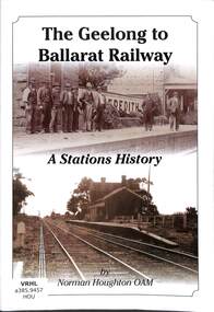 Book, Houghton, Norm, The Geelong to Ballarat Railway: A Stations History, 2021