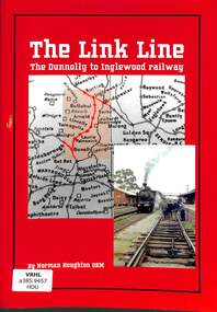 Book, Houghton, Norm, The Link Line: The Dunolly to Inglewood railway, 2023