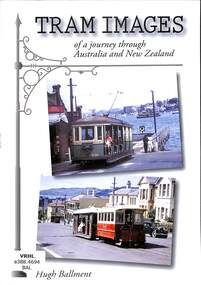 Book, Ballment, Hugh, Tram Images of a journey through Australia and New Zealand, 2009