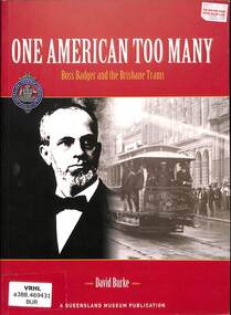 Book, Burke, David, One American Too Many: Boss Badger and the Brisbane Trams, 2012