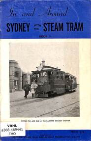 Booklet, New South Wales Steam Tram and Railway Preservation Society, In and around Sydney with the Steam Tram Book 3