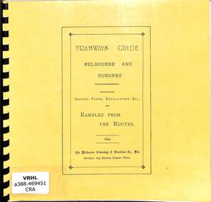 Book, Jack Cranston, Tramways guide: Melbourne and suburbs containing routes, fares, regulations and rambles from the routes. Revised, 1894