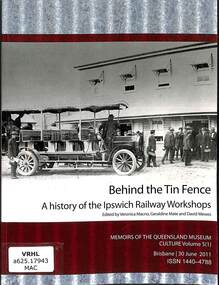 Book, Macno, Veronica, Behind the Tin Fence: A history of the Ipswich Railway Workshops, 2011