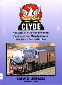 Book, Jehan, David, A History of Clyde Engineering Engineers and Manufacturers The Steam Era: 1898-1948, 2021