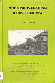 Book, Gray, Adrian, The London, Chatham & Dover Railway, 1984