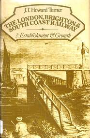 Book, Turner, John Howard, The London, Brighton & South Coast Railway: 2. Establishment & Growth, 1978