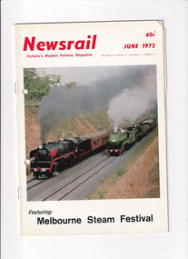 Journal - Newsrail June 1973, Unattributed, Melbourne Steam Festival. Black Thursday 1973, 1973