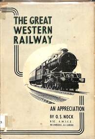 Book, Nock, O.S, The Great Western Railway: An Appreciation, 1951