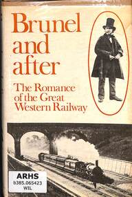 Book, Williams, Archibald, Brunel and after: The Romance of the Great Western Railway, 1972