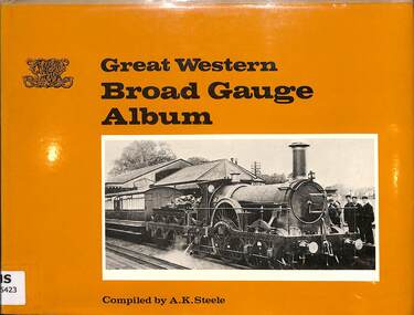 Book, Oxford Publishing Co, Great Western Broad Gauge Album, 1972