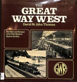 Book, Thomas, David St John, The Great Way West: The History and Romance of the Great Western's Route to the West, 1975
