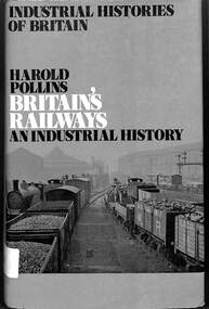 Book, Pollins, Harold, Industrial Histories of Britain: Britain's Railways An Industrial History, 1971