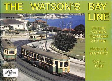 Book, Keenan, David R, The Watson's Bay Line: Of The Sydney Tramway System Cable & Electric, 1990