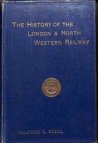 Book, Steel, Wilfred L, The History of the London & North Western Railway Illustrated, 1914