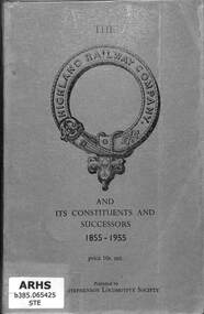Book, The Stephenson Locomotive Society, The Highland Railway Company and its constituents and successors 1855-1955, 1955