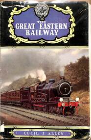 Book, Allen, Cecil J, The Great Eastern Railway, 1955
