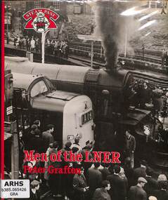 Book, Grafton, Peter, Men of the LNER, 1982