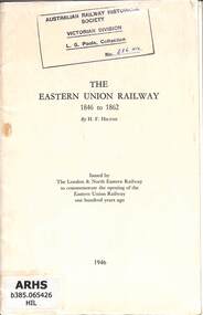 Book, Hilton, H.F, The Eastern Union Railway 1846 to 1862, 1946