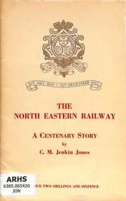 Book, Jones, C. M. Jenkin, The North Eastern Railway A Centenary Story, 19564