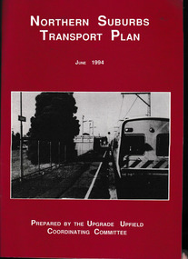 Booklet, Upgrade Upfield Co-ordinating Committee, Northern suburbs transport plan, 1994