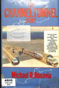Book, Bonavia, Michael R, The Channel Tunnel Story, 1987