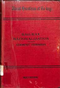 Book, Edwards, Clement, Social Questions of To-day: Railway Nationalization, 1898