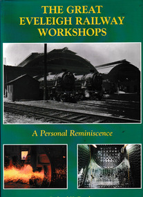 Book, Richard K Butler, The great Eveleigh workshops: A personal reminiscence, 2004