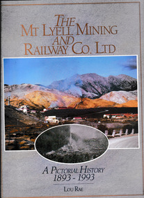 Book, Lou Rae, The Mt Lyell Mining and Railway Co Ltd : a pictorial history 1893-1993, 1993