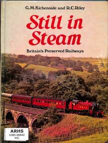 Book, Kichenside, G.M. et al, Still In Steam: Britain's Preserved Railways, 1969