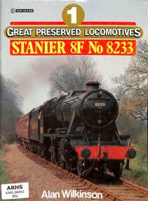 Book, Johnson, Peter et al, 1 Great Preserved Locomotives: Stanier 8F No 8233, 1984