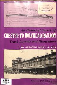 Book, Anderson, V.R. et al, An Historical Survey of Chester to Holyhead Railway: Track Layouts and Illustrations, 1984
