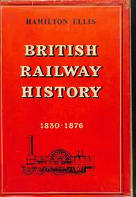 Book, Hamilton Ellis, C, British Railway History 1830-1876, 1954