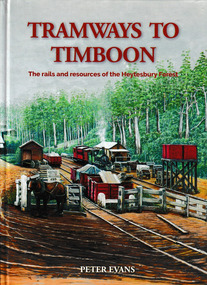 Book, Light Railway Research Society of Australia Inc, Tramways to Timboon: The rails and resources of the Heytesbury Forest, 2026