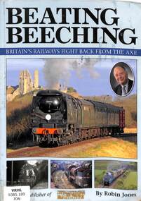 Book, Jones, Robin, Beating Beeching: Britain's Railways Fight Back From the Axe, 2013