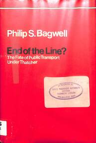 Book, Bagwell, Phillip S, End of the Line?: The Fate of Public Transport Under Thatcher, 1984