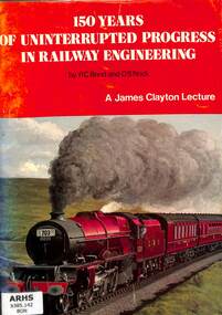 Book, Bond, R.C. et al, 150 Years of Uninterrupted Progress In Railway Engineering: A James Clayton Lecture, 1975