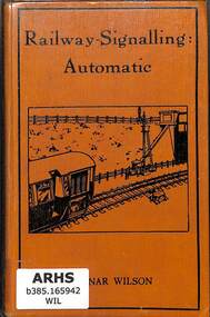 Book, Wilson, Raynar, Railway-Signalling: Automatic, 1928