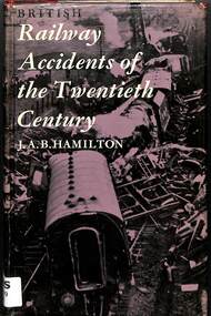 Book, Hamilton, J.A.B, Railway Accidents of the Twentieth Century, 1967