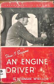 Book, McKillop Norman, How I Became An Engine Driver, 1954