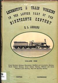 Book, Ahrons, Ernest, Leopold, Locomotive & Train Working in the Latter Part of the Nineteenth Century: Volume One, 1952
