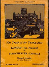 Book, Vale, Edmund, The Track of the Twenty-fives London (St. Pancras) to Manchester (Central) Illustrated description of the Journey, 1936?