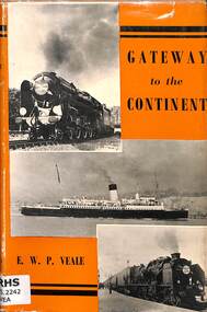 Book, Veale, E. W. P, Gateway to the Continent: A History of Cross-Channel Travel, 1955